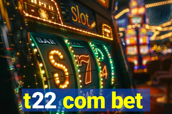 t22 com bet